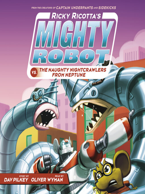 Title details for Ricky Ricotta's Mighty Robot vs. the Naughty Nightcrawlers from Neptune (Ricky Ricotta's Mighty Robot #8) by Dav Pilkey - Available